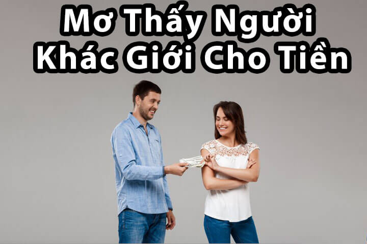 Mơ thấy người khác giới cho tiền